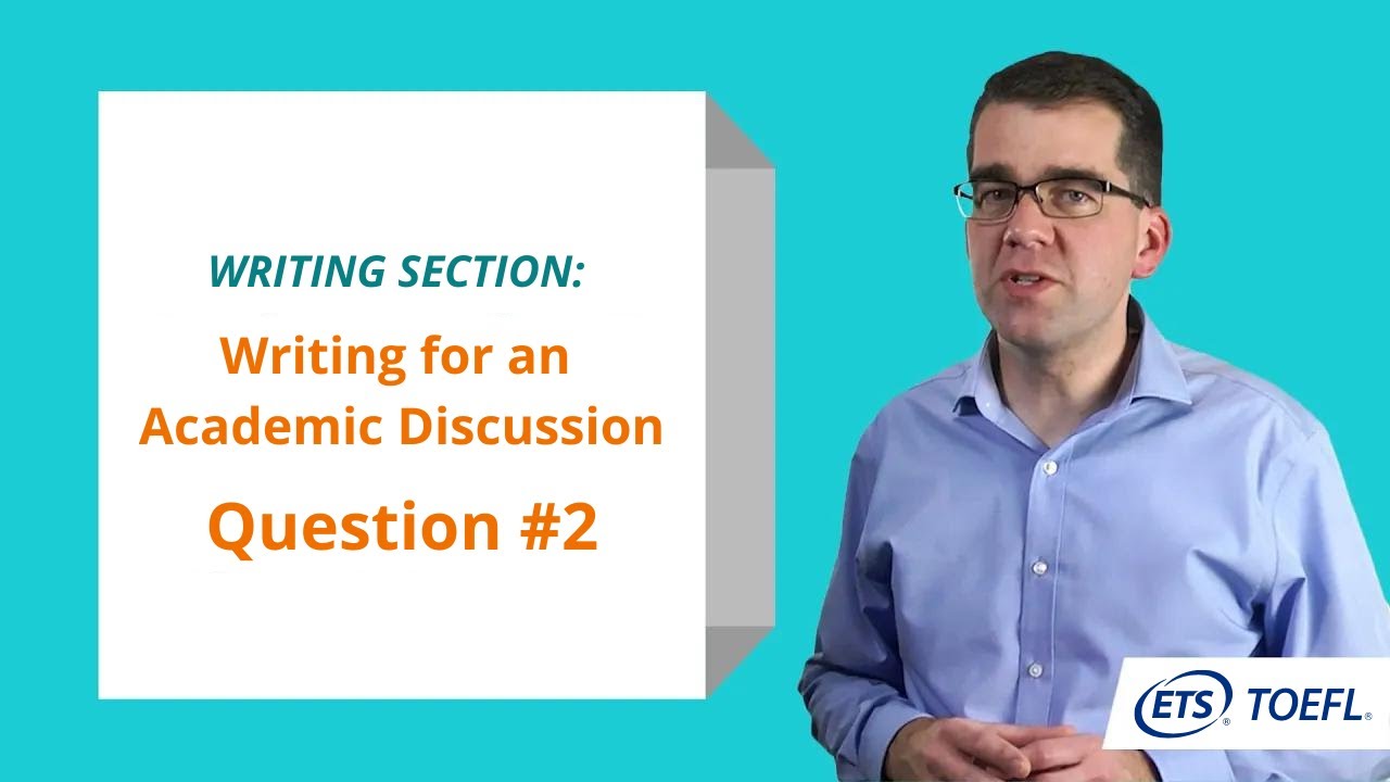 TOEFL iBT Writing Question 2 - Writing for an Academic Discussion | Inside the TOEFL Test