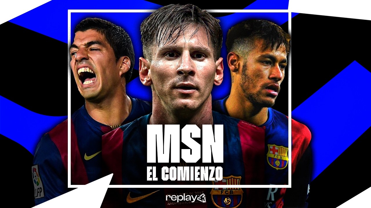 La Primera Liga de la MSN | El Comienzo del Dominio (2014-2015), documental completo
