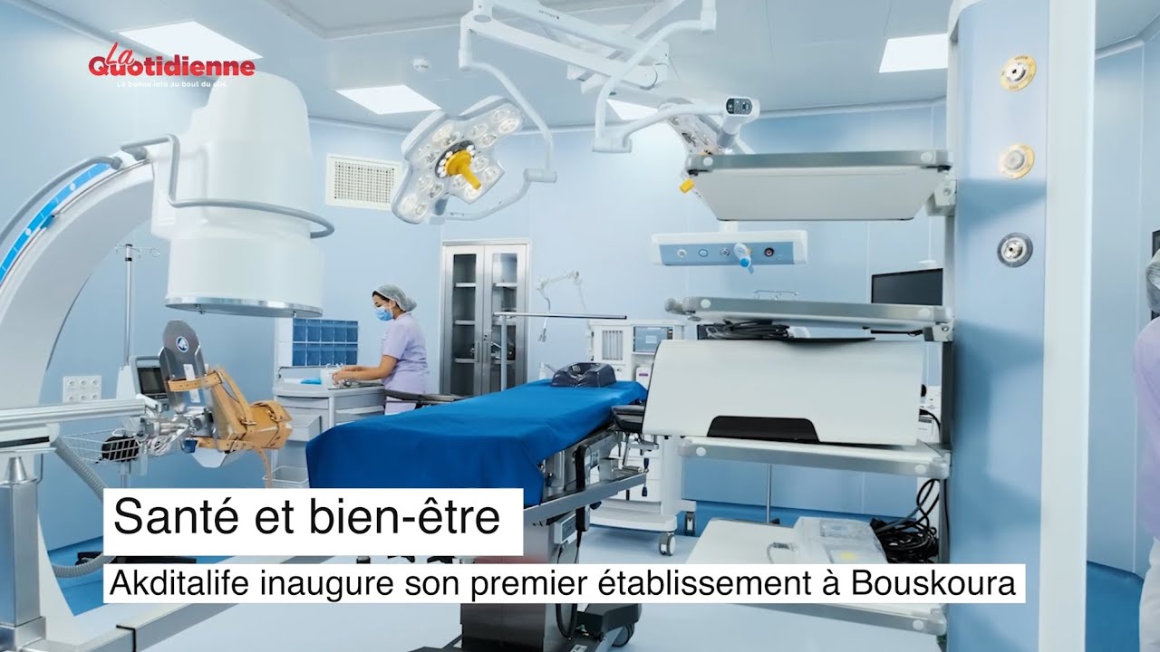Santé et bien-être - Akditalife inaugure son premier établissement à Bouskoura