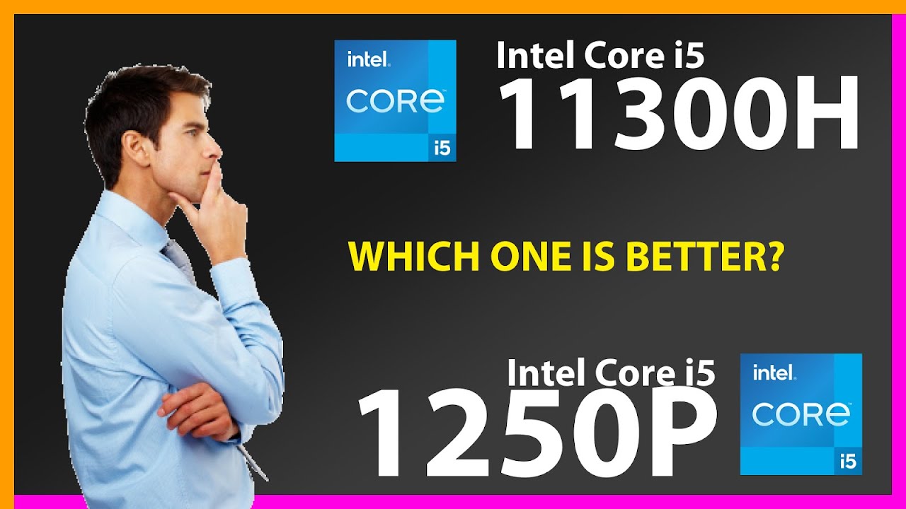 INTEL Core i5 11300H vs INTEL Core i5 1250P Technical Comparison