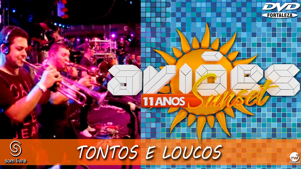 Xand Avião - Aviões do Forró - DVD Sun Set 11 anos - TONTOS E LOUCOS