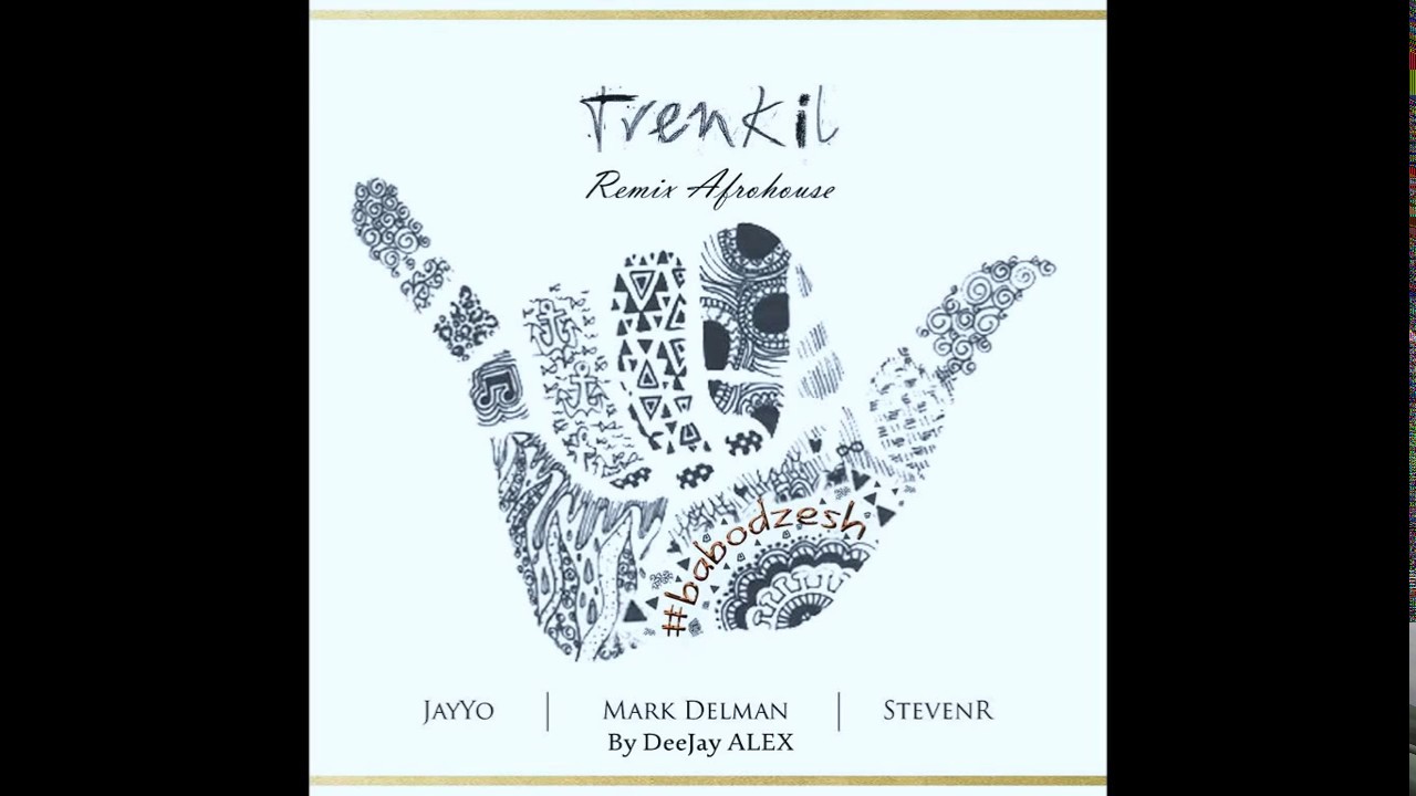 Mark Delman   Trenkil Remix Afrohouse ft  JayYo StevenR by Dj Alex