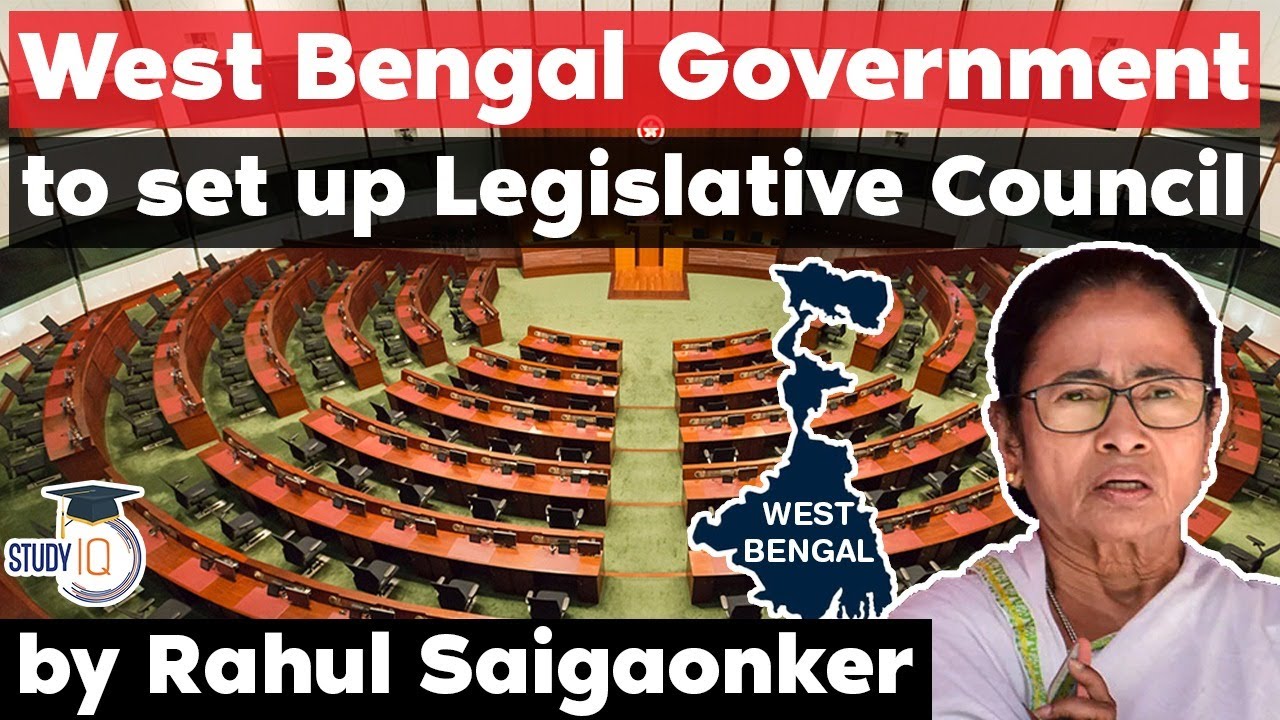 West Bengal Government to set up Legislative Council - Pros and Cons - West Bengal PSC Exam WBPSC