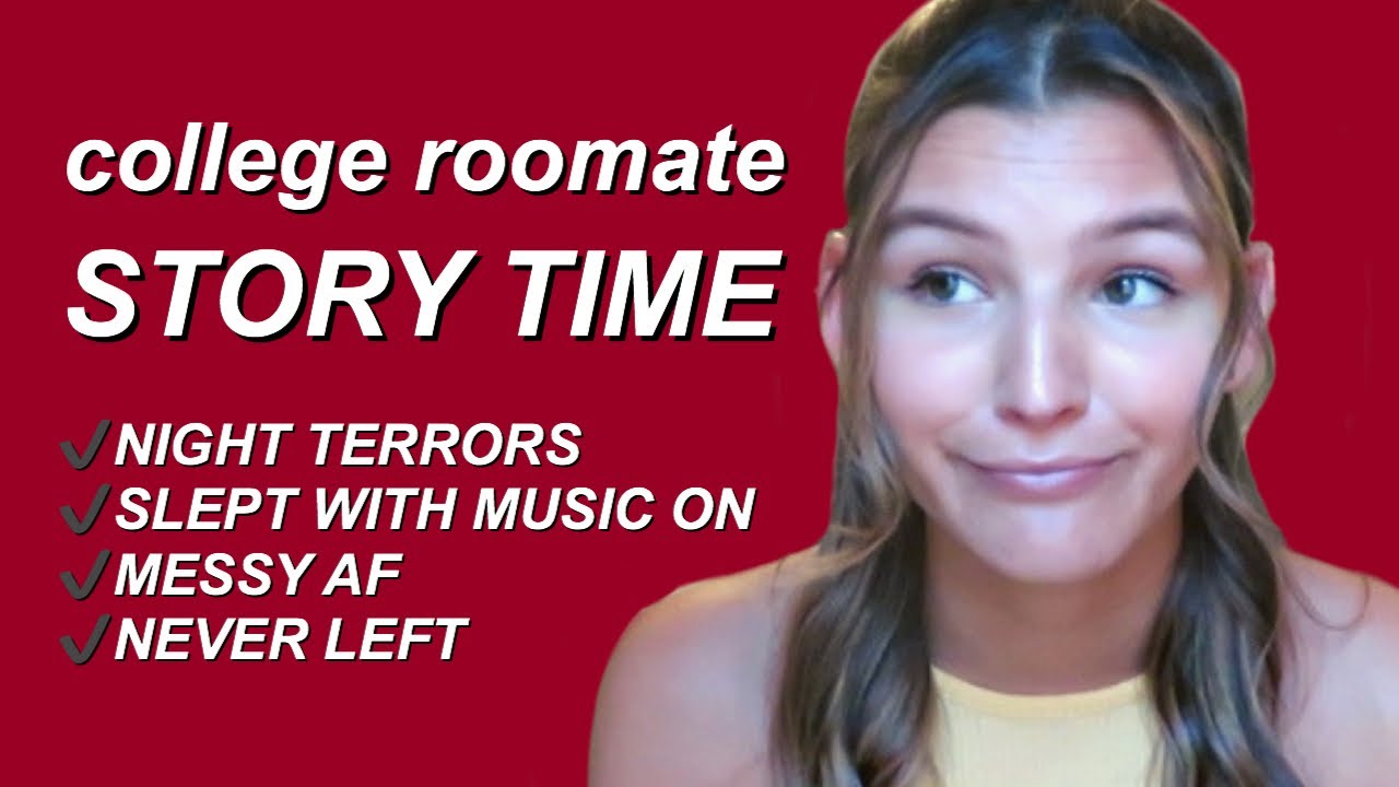 STORYTIME: College Roommate Experience!
