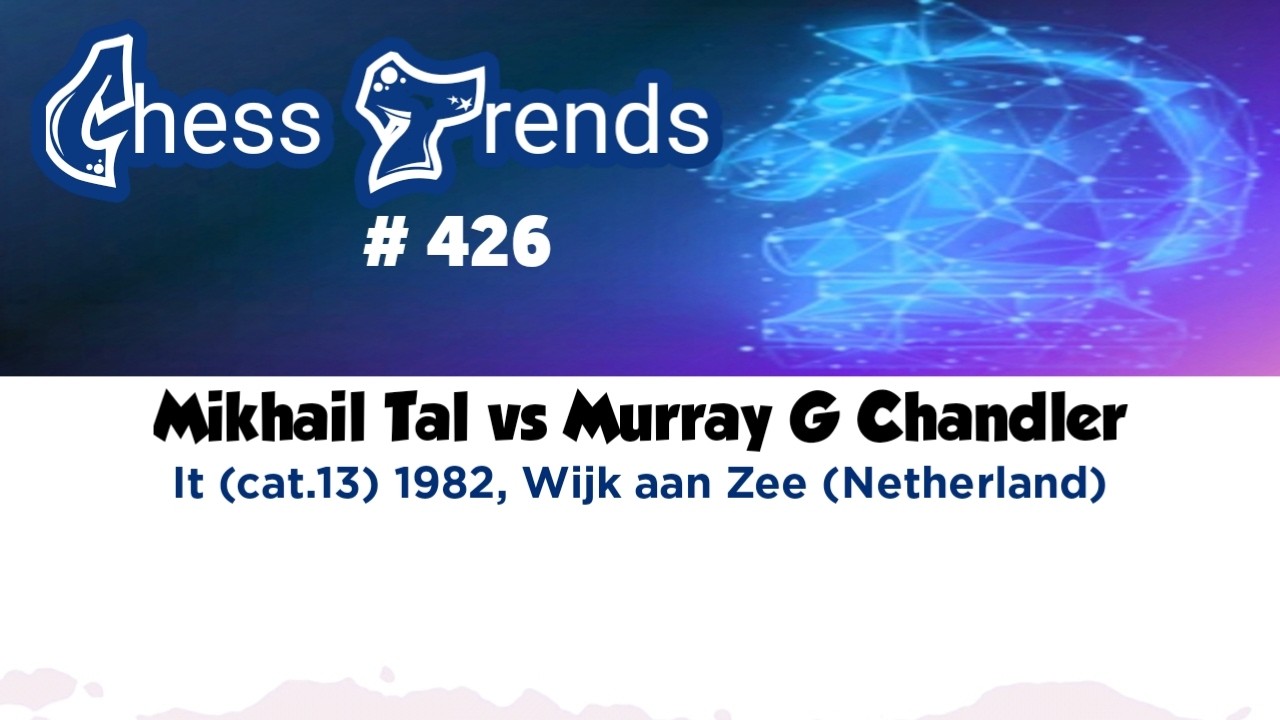 Mikhail Tal vs Murray G Chandler. It (cat.13) 1982, Wjk aan Zee (Netherland).
