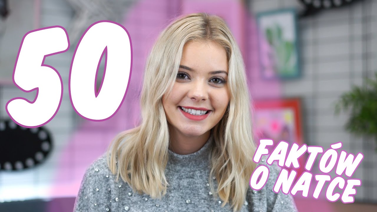 50 FAKTÓW O MNIE | Natka