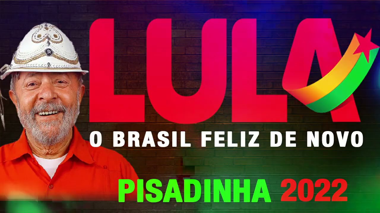 O BRASIL FELIZ DE NOVO -  CHAMA QUE O POVO QUER - PISADINHA -JINGLE OFICIAL LULA 2022