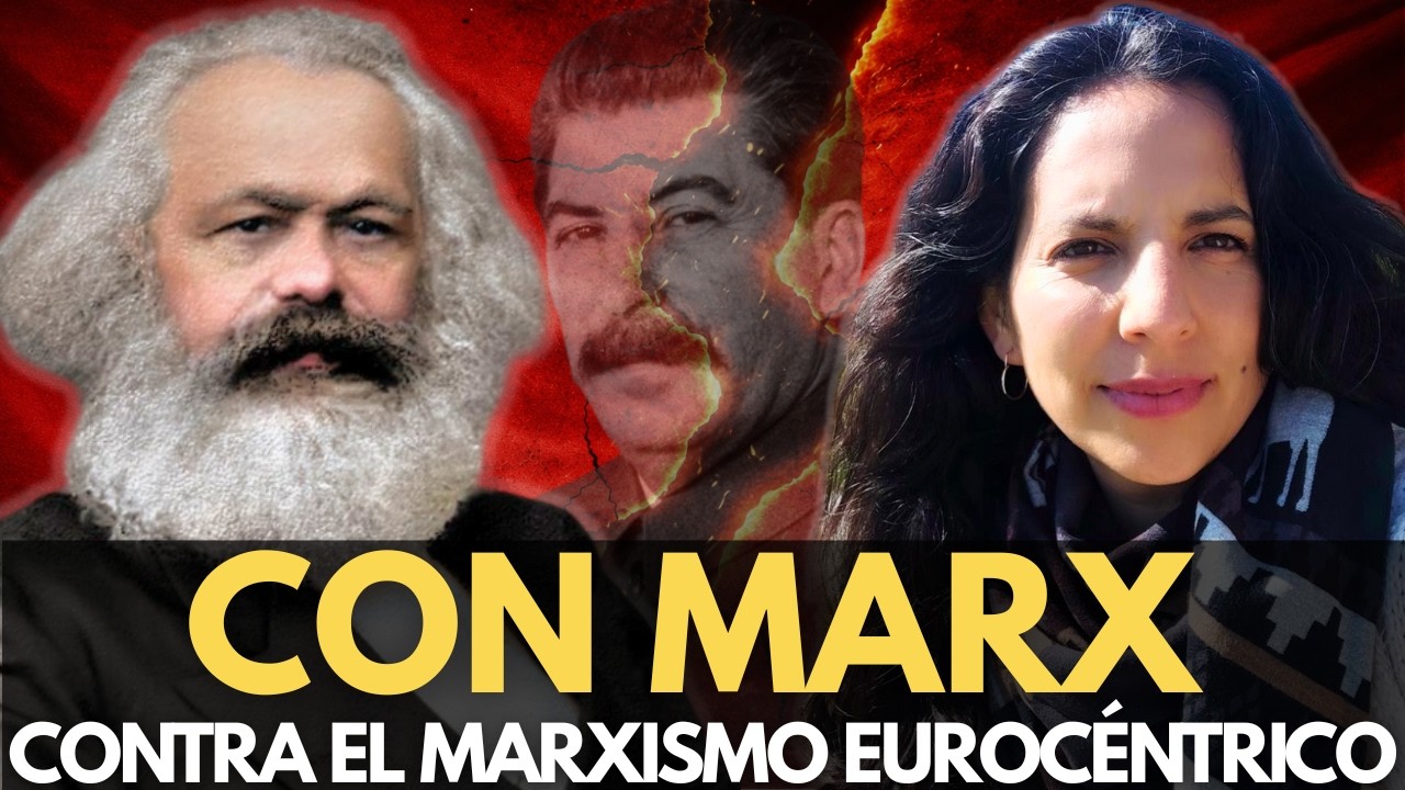 Con Marx contra el marxismo eurocéntrico | Entrevista a Katya Colmenares