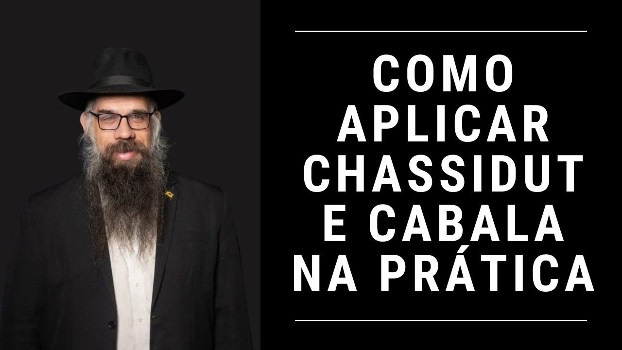 Como aplicar chassidut e cabala na pratica - R. Dor Leon Attar