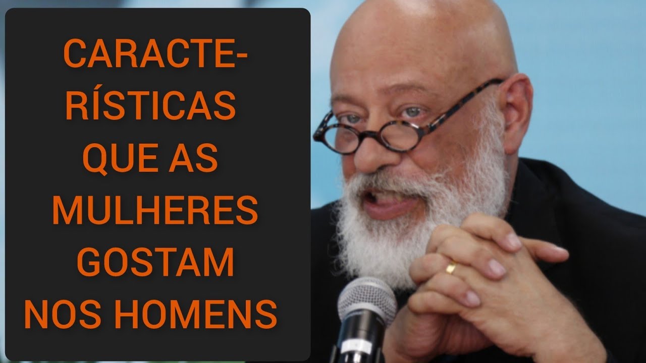 CARACTERÍSTICAS QUE ATRAEM AS MULHERES ● LUIZ FELIPE PONDÉ