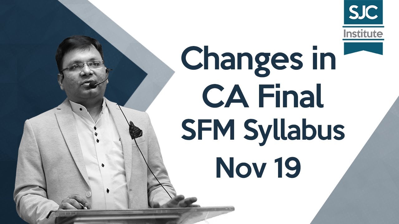#Changes in CA Final SFM Syllabus Nov 19 | #SJC