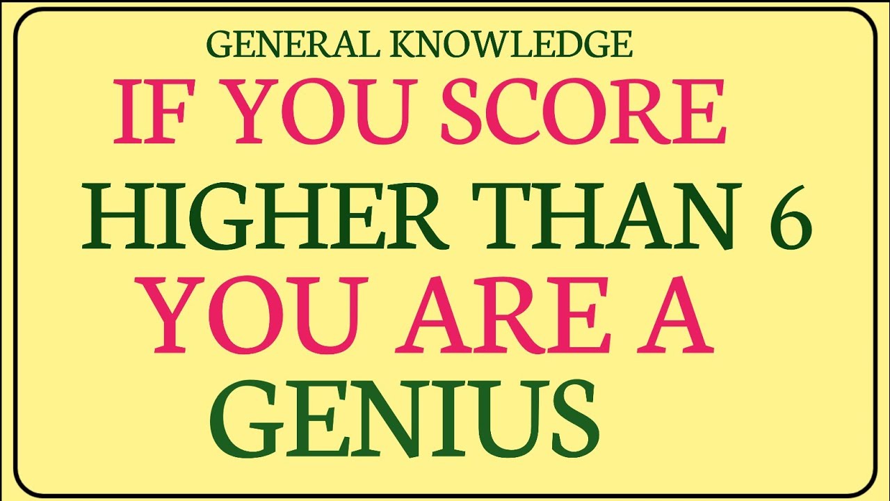 You Score Higher Than 6, You Are a Genius! 🧠 Ultimate GK Quiz Challenge