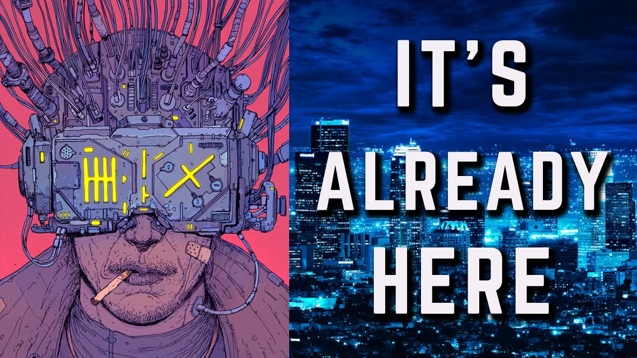 Why You Already Live in the Cyberpunk Future