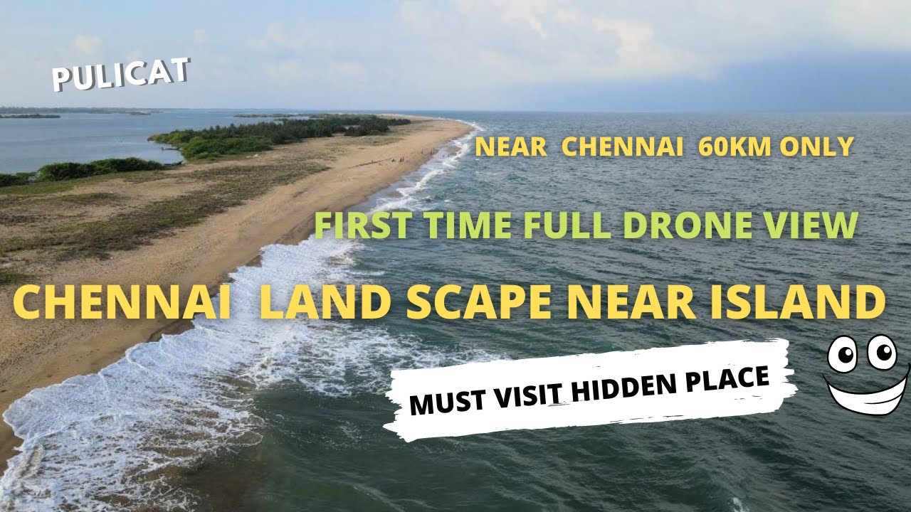Chennai Near Tourist Places -Full Drone View with Island Landscapes Pulicat Lake Walkthrough 2022