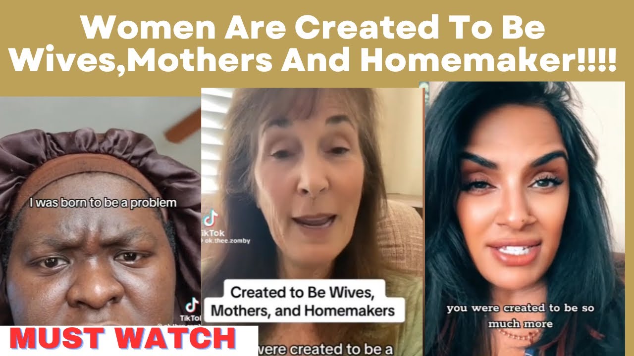 Women Are Created To Be Wives, Mothers and Homemaker/Coming From An Old White Lady