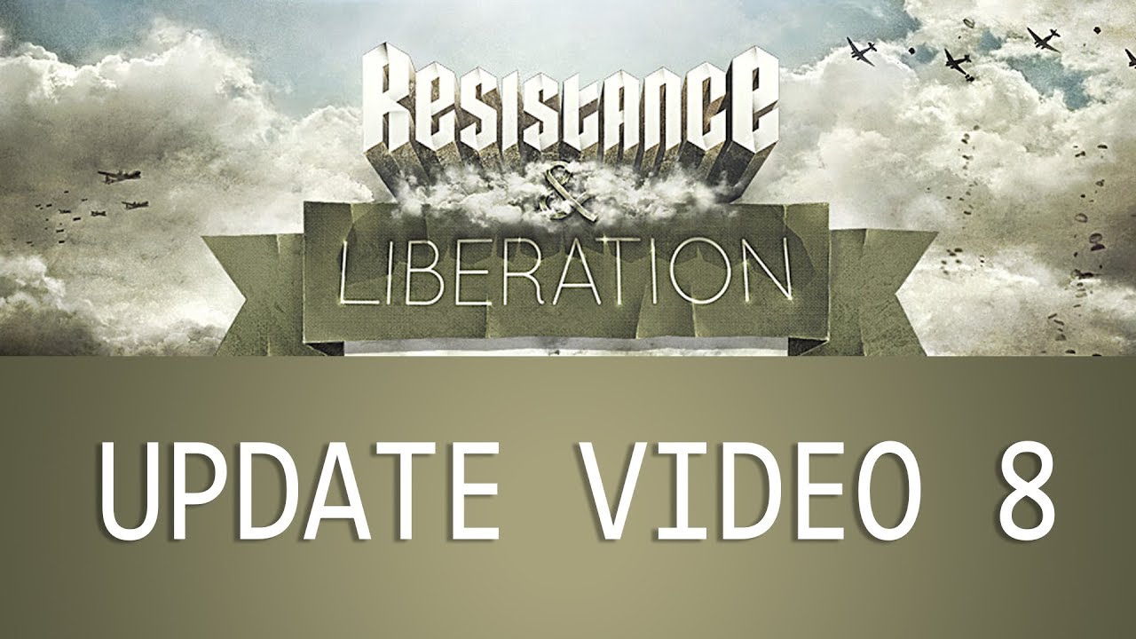 Resistance & Liberation: Update Video #8