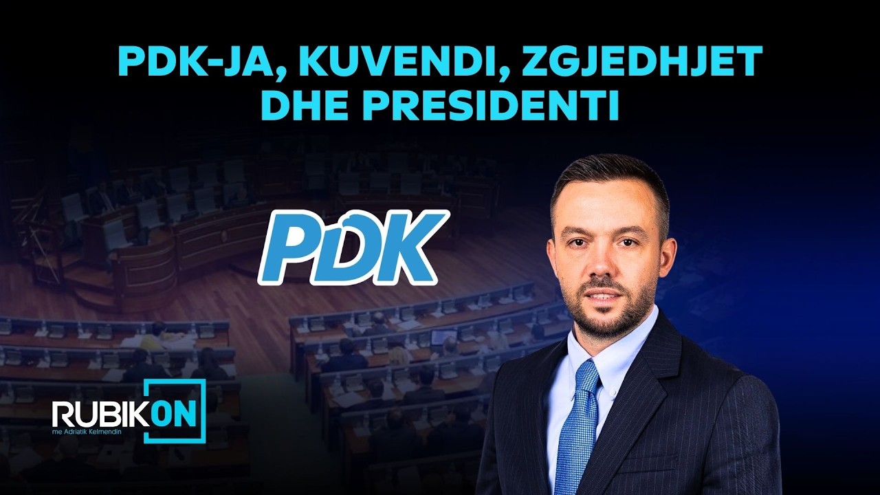 Rubikon me Adriatik Kelmendin - PDK-ja, Kuvendi, zgjedhjet dhe Presidenti - 10.03.2026