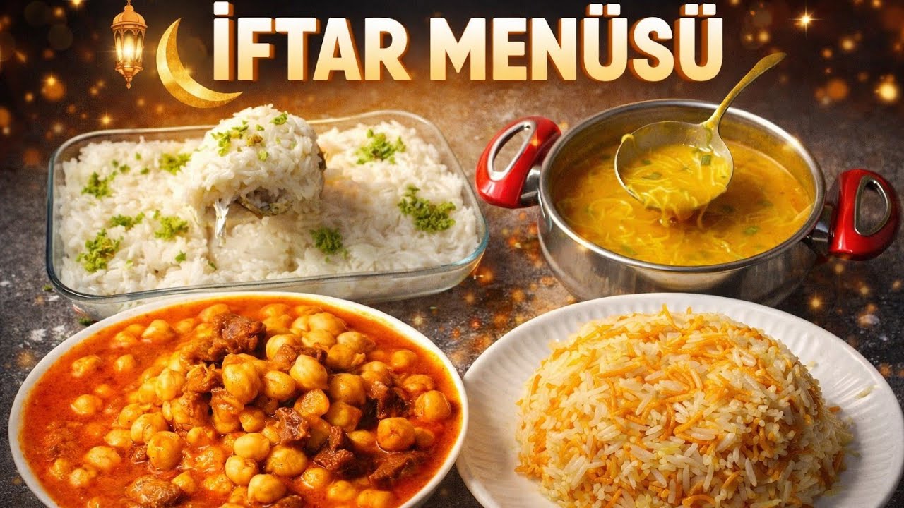İftar Menüsü 2026 | Şehriye Çorbası, Etli Nohut, Pilav ve Tatlı | Tam Ölçülü Ev Yemekleri