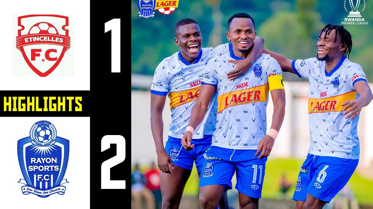 REBA IBITEGO BYIZA: ETINCELLES FC 1-2 RAYON SPORTS || EXTENDED HIGHLIGHTS AT UMUGANDA STADIUM