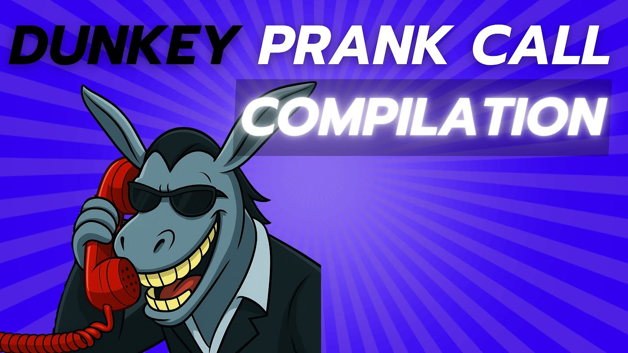 dunkey prank call compilation to instill the will to go on