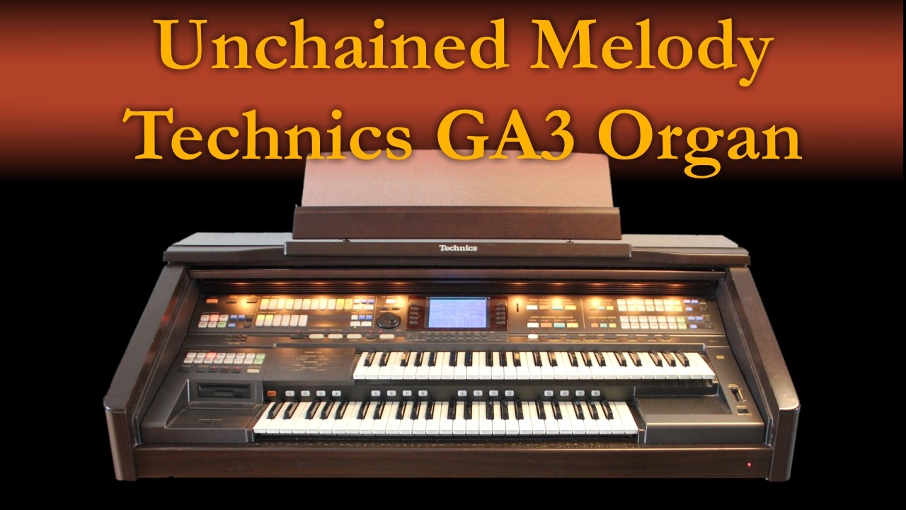 Unchained Melody - on Technics GA3 Organ