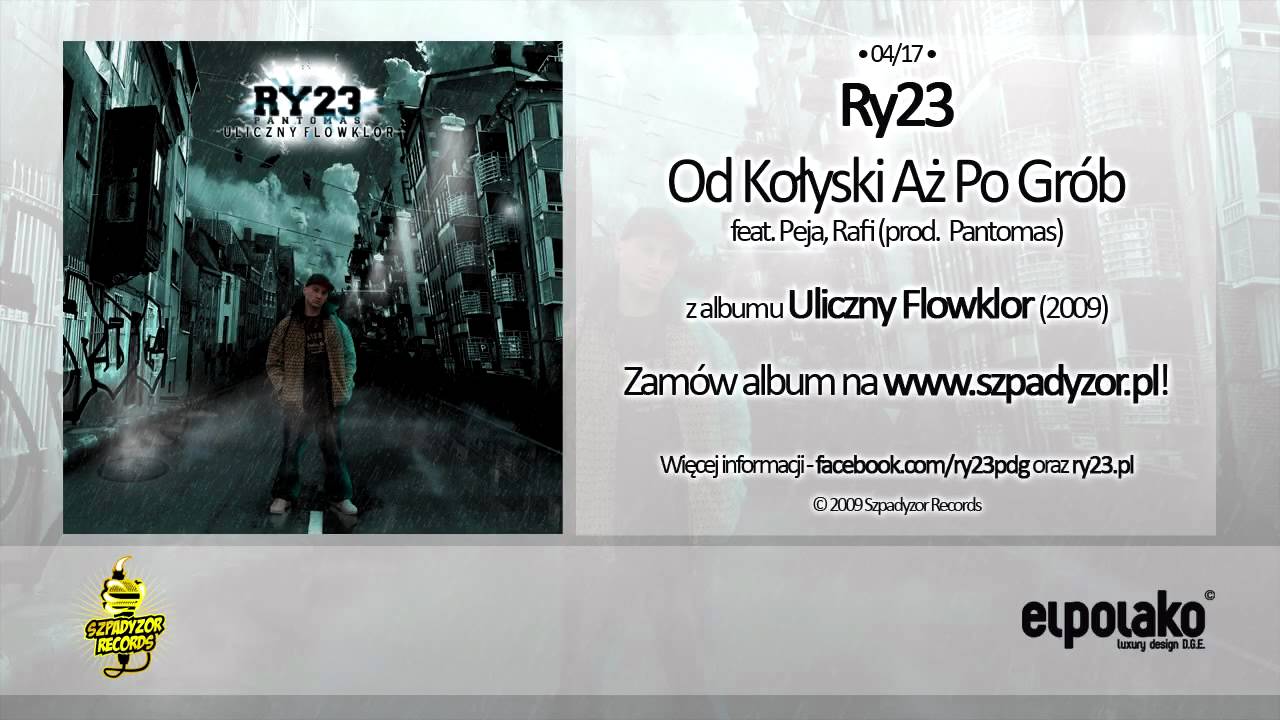 04. Ry23 - Od Kołyski Aż Po Gr&oacute;b feat. Peja, Rafi (prod. Pantomas)