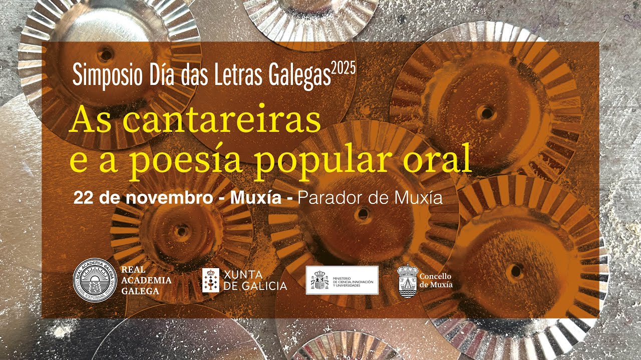 As Cantareiras e a poesía popular oral. Simposio Día das Letras Galegas 2025 | Sesión de mañá
