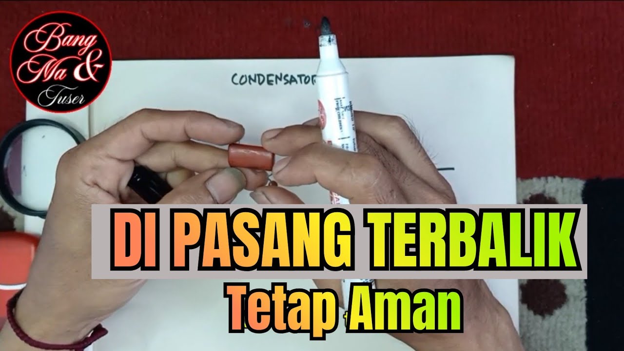 Kondensator Non Polar : Dipasang Terbalik Tetap Aman?!”
