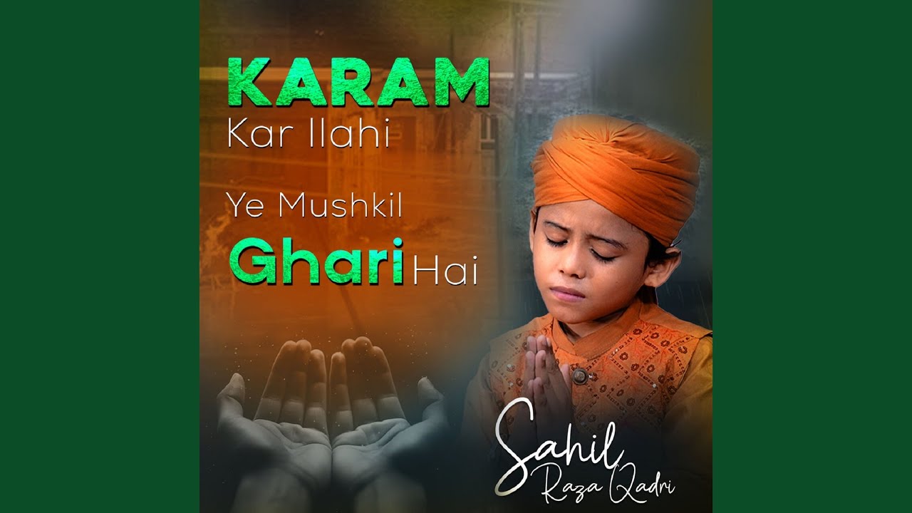 Karam Kar Ilahi Ye Mushkil Ghari Hai