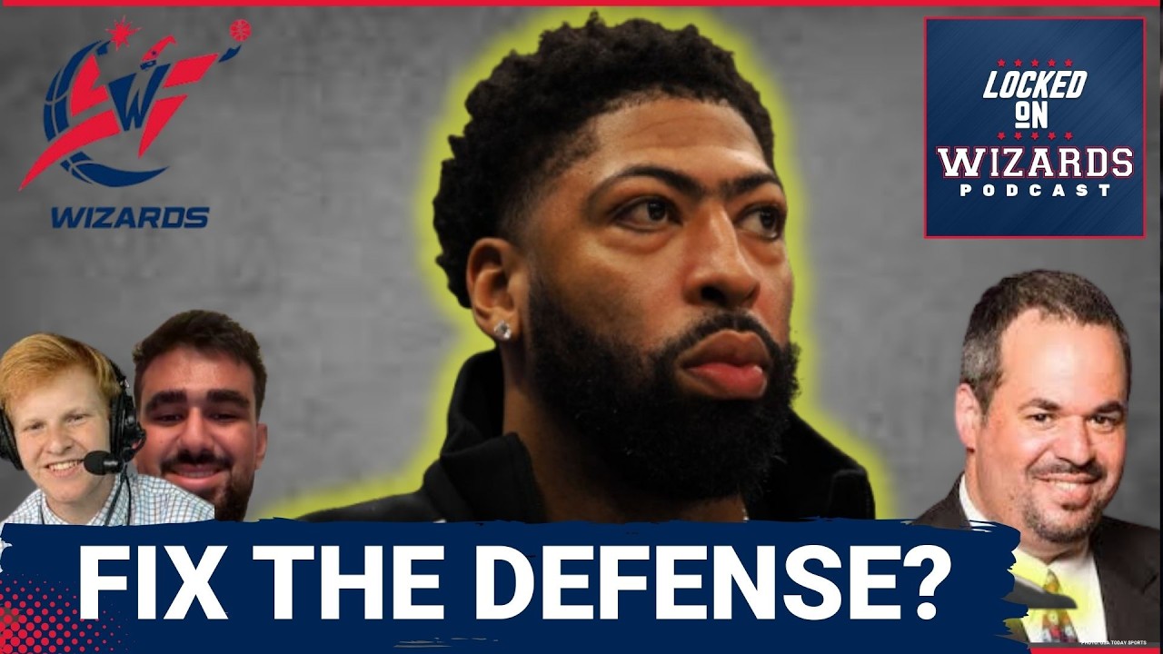 How Anthony Davis Can Help TRANSFORM The Washington Wizards' Defense | Ben Standig Joins