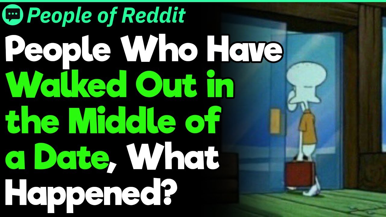 What Caused You to Walk Out in the Middle of the Date? | People Stories #640