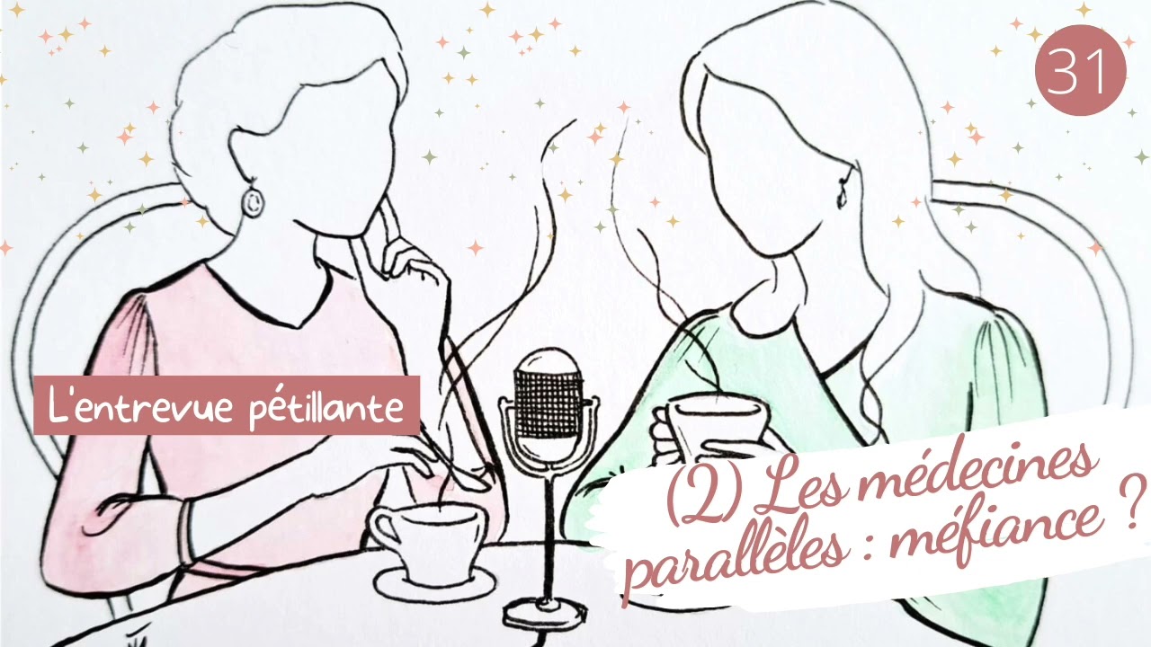 Faut-il faire confiance aux médecines parallèles ? (2/2) // L'entrevue pétillante #31