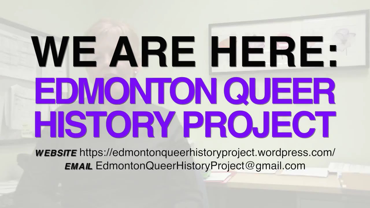 Welcome to the Edmonton Queer History Project YouTube Channel!