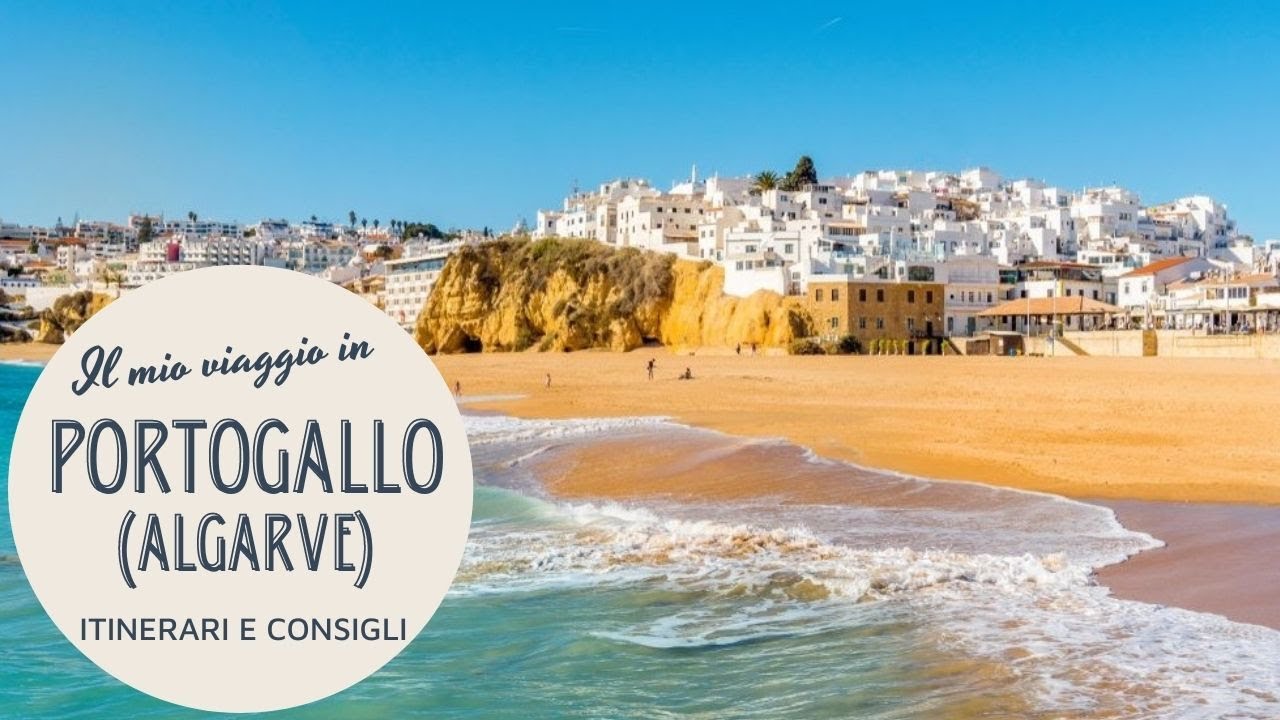 IL MIO VIAGGIO IN PORTOGALLO (ALGARVE) - ITINERARI E CONSIGLI