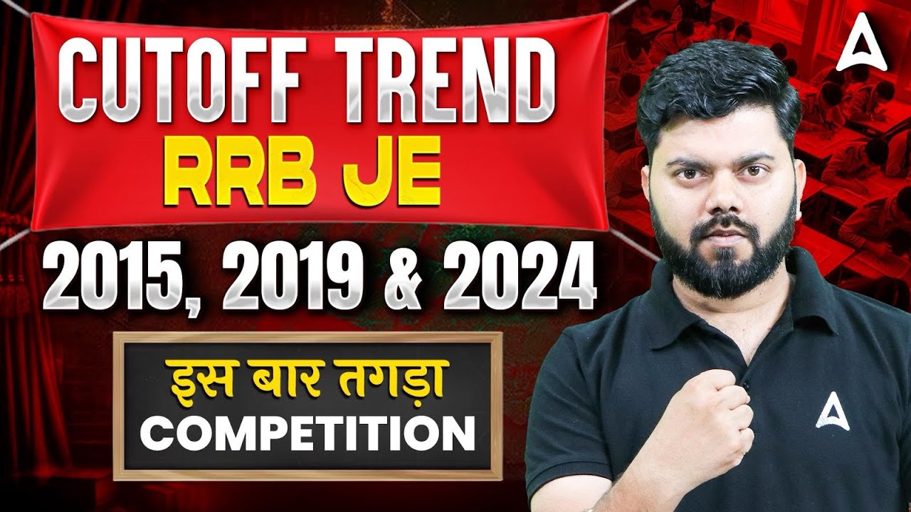 RRB JE Cutoff Trend 2015 vs 2019 vs 2024 | इस बार कितना स्कोर Safe? | Tough Competition Explained