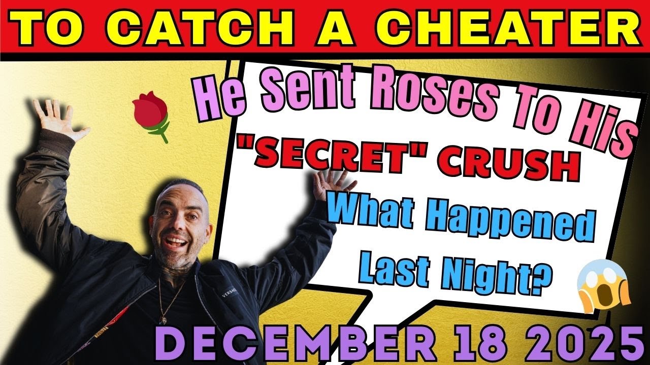 To Catch a Cheater | He Sent Roses To His 