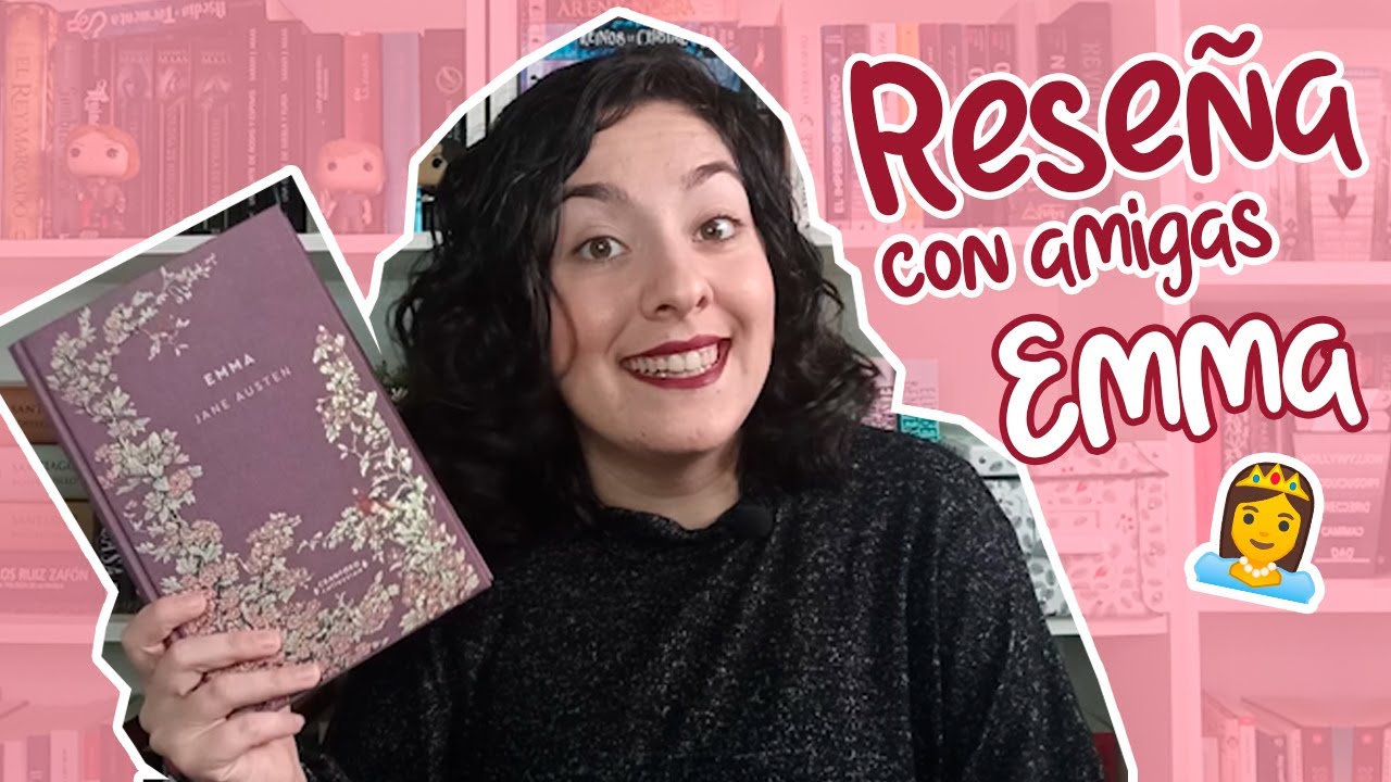 👉 Rese&ntilde;a con amigas: Emma | Con J de Jane Austen | LibrosCitados 2021