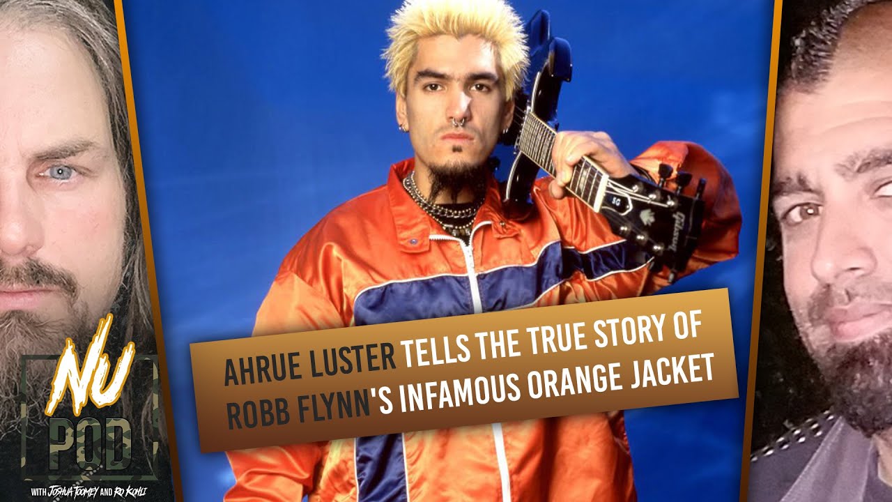 Ahrue Luster Tells The True Story of Robb Flynn's Infamous Orange Jacket