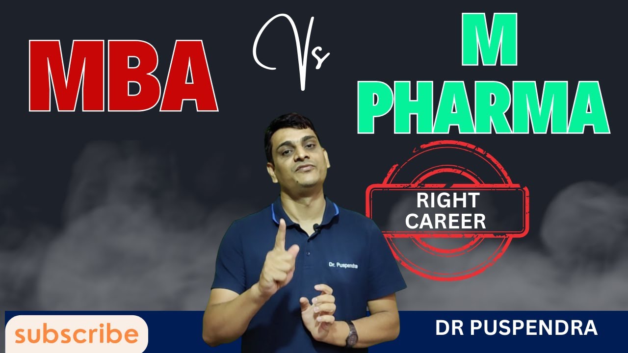 MBA vs M. Pharm | Which is best after Bachelor of Pharmacy? (By Dr. Puspendra)