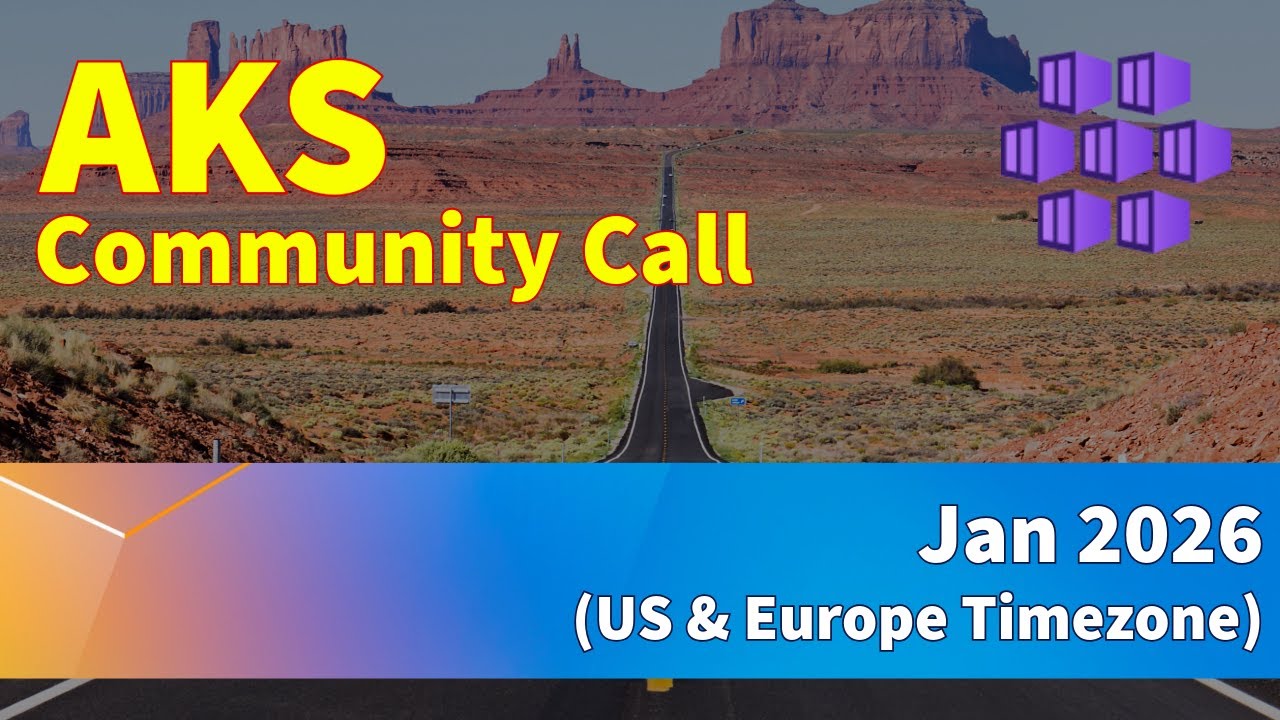AKS Community Call - US & Europe (Jan 2026) - Azure Kubernetes Service