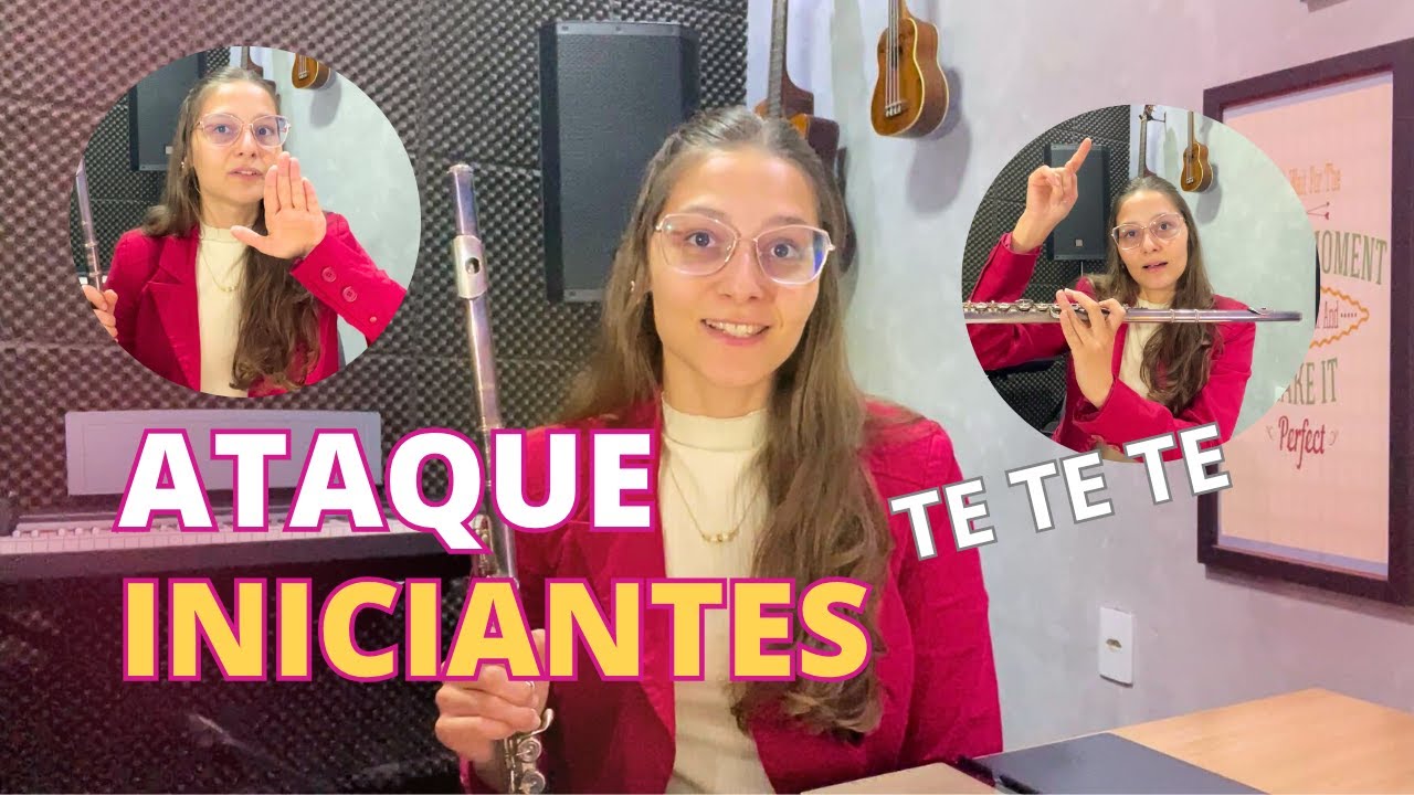 COMO ARTICULAR NA FLAUTA TRANSVERSA: INTRODUÇÃO AO ATAQUE NA FLAUTA (INICIANTES)