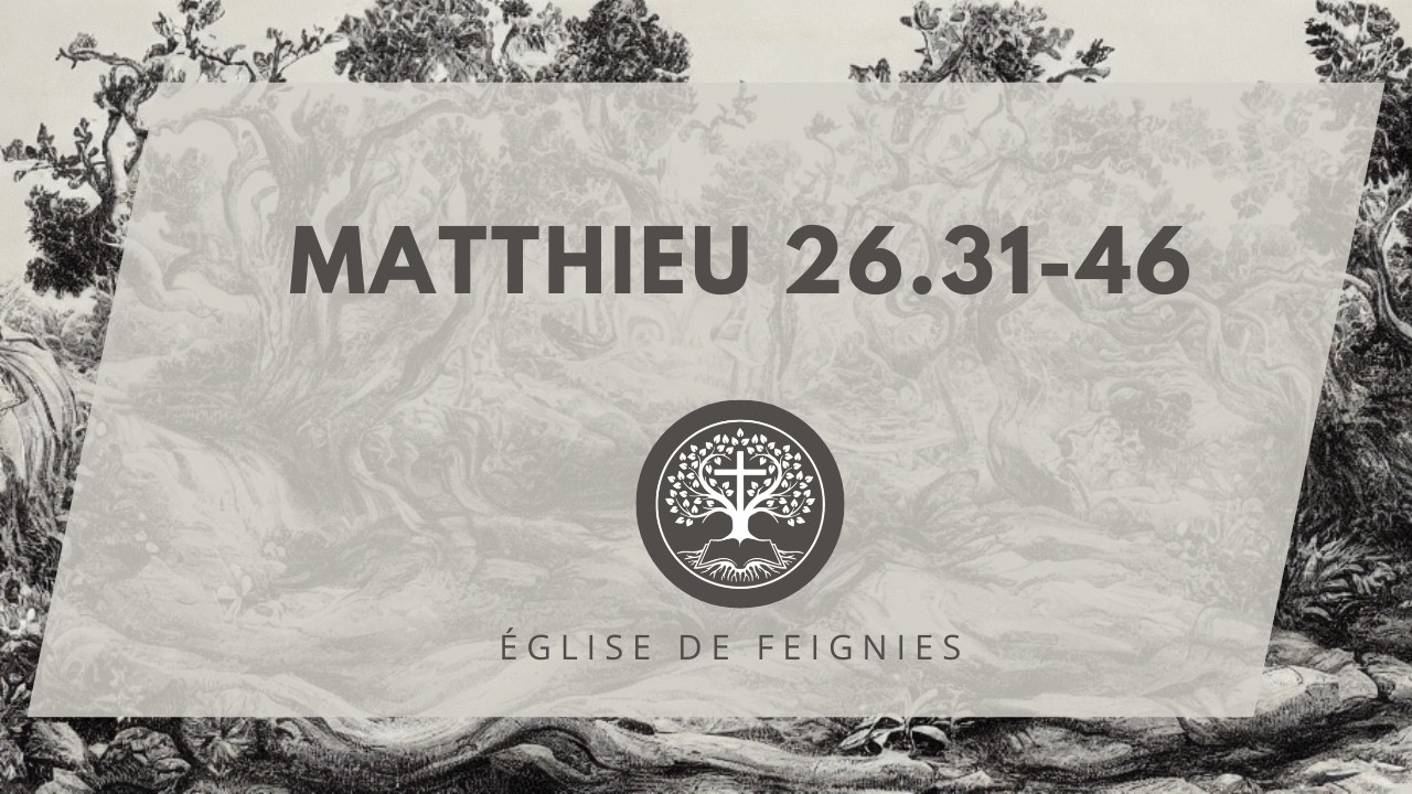 Matthieu 26.31-46 - Philip KAPITANIUK