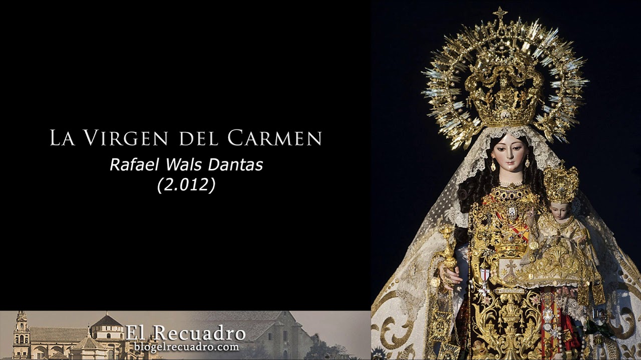 La Virgen del Carmen ⊛ Rafael Wals Dantas ⊛ 2012