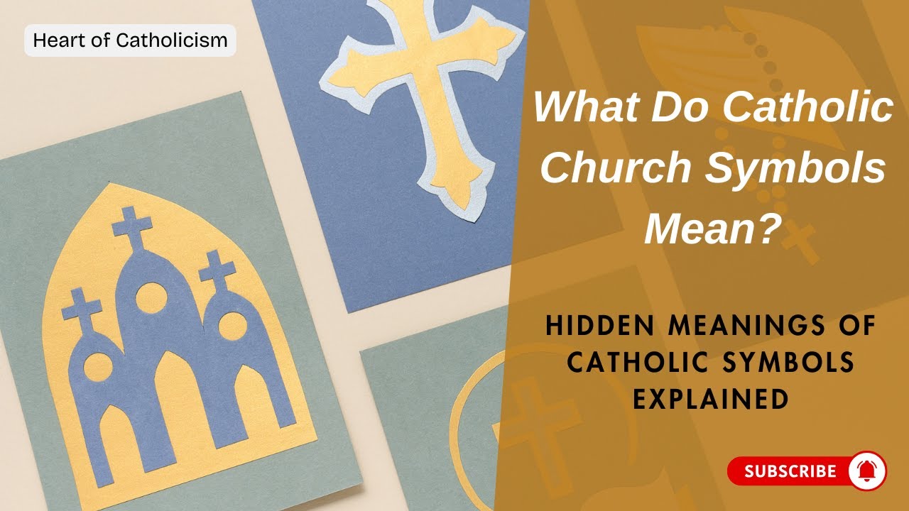 Catholicism 33: What Do Catholic Church Symbols Mean? Hidden Meanings of Catholic Symbols Explained