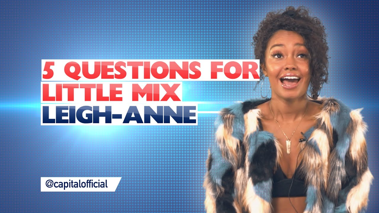 What is Leigh-Anne From Little Mix Afraid Of? (5 Questions For)