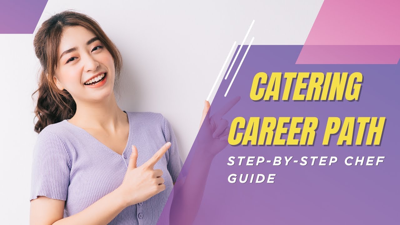 From Kitchen Helper to Head Chef: The Ultimate Catering Career Guide!