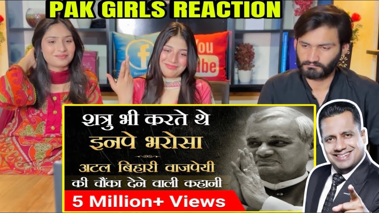 PAKISTANI GIRLS REACTION ON ATAL BIHARI VAJPAYEE | AMAZING LIFE STORY BY DR VIVEK BINDRA