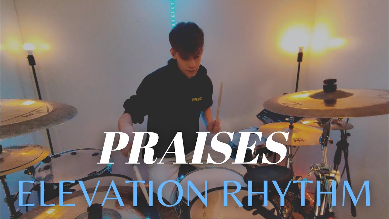 PRAISES--ELEVATION RHYTHM // Drum Cover