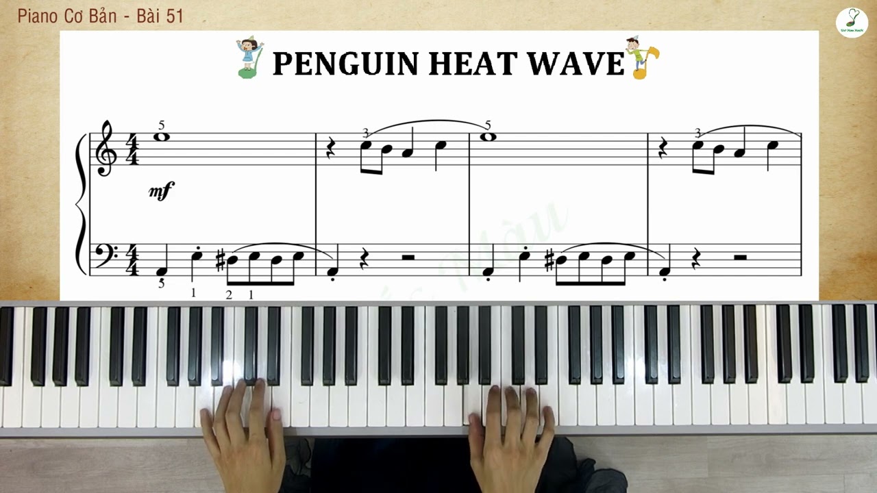 Hướng dẫn PIANO CƠ BẢN #51 - PENGUIN HEAT WAVE | Linh Nhi | Piano4beginner
