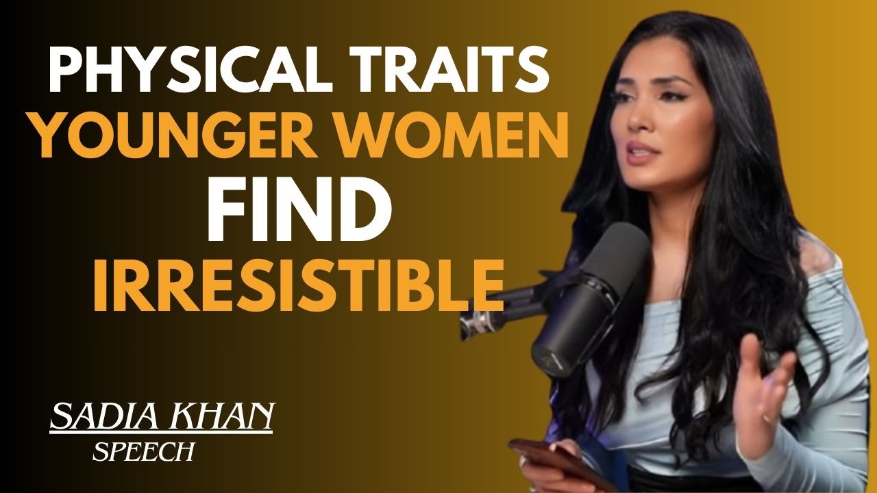 💪🔥 PHYSICAL TRAITS YOUNGER WOMEN FIND IRRESISTIBLE👀 || SADIA KHAN